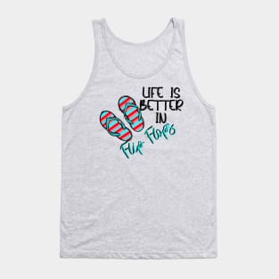 Life is Better in Flip Flops Tank Top